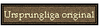 Ursprungliga original